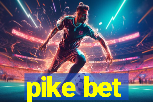 pike bet